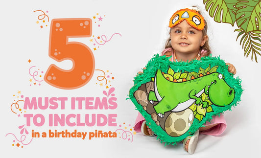 5 MUST ITEMS TO INCLUDE IN A BIRTHDAY PIÑATA