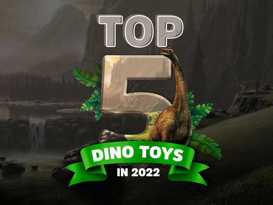 TOP 5 DINOSAUR TOYS IN 2022